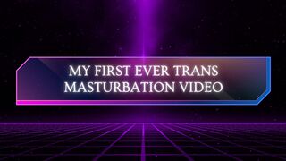 My First Ever Trans Masturbation Video - 1 image